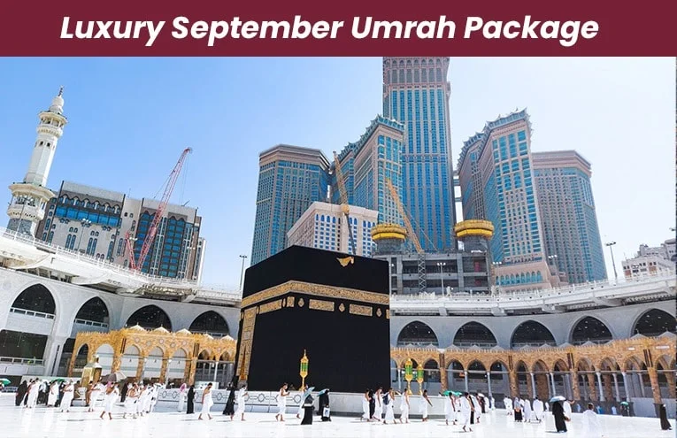 Luxury September Umrah Package